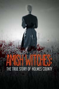 Амишские ведьмы: Правдивая история округа Холмс (ТВ)
