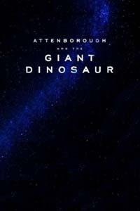 BBC. Аттенборо и гигантский динозавр (ТВ)