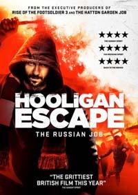 Побег хулиганов. Русское дело / Hooligan Escape The Russian Job (2018)