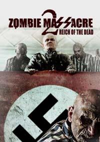 Резня зомби 2: Рейх мертвых